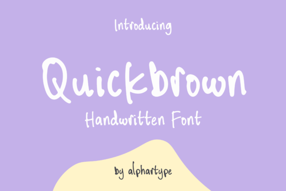 Quickbrown: A Handwritten Font for Creative Makers